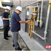 张家界中燃:开展安全生产专项检查 筑牢燃气安全运行屏障