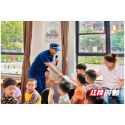 安全“童”行 防患未“燃”!长沙经开消防走进幼儿园送上消防安全科普课